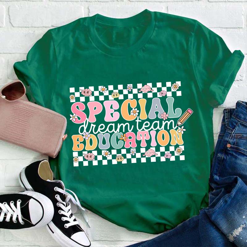 Special Education Dream Team Teacher T-Shirt