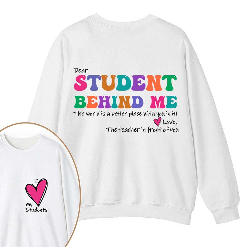 I Love My Students Teacher Two Sided Sweatshirt