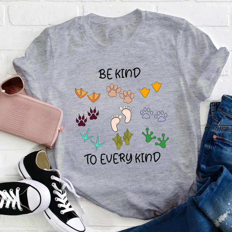Be Kind To Every Kind Teacher T-Shirt