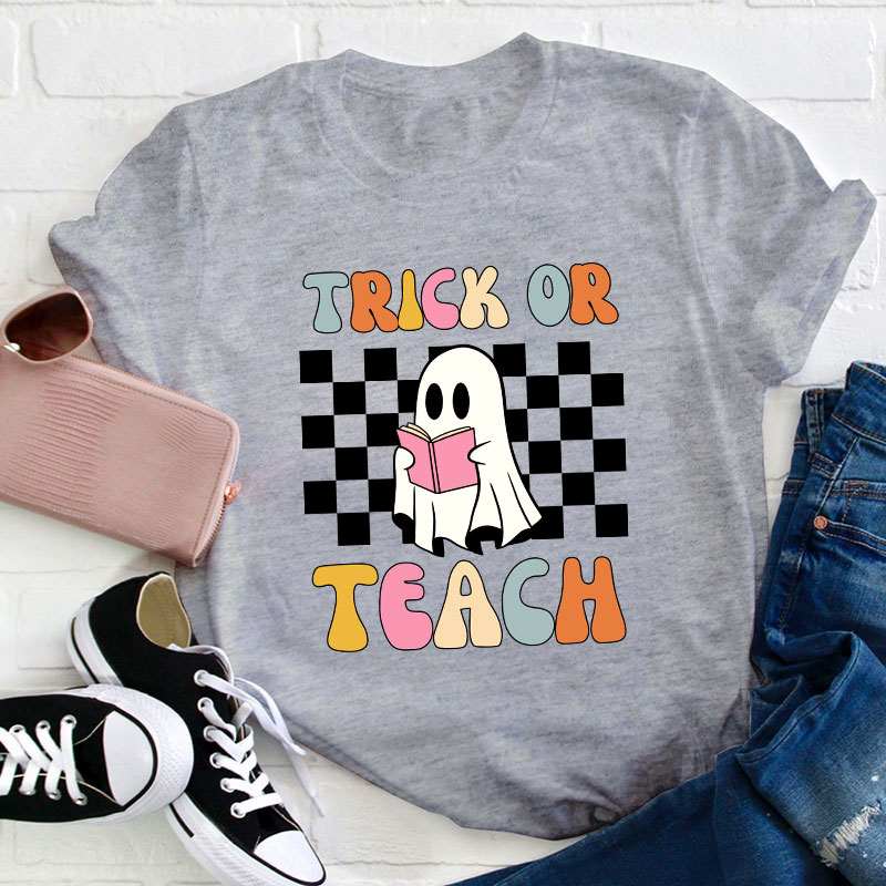 Trick Or Teach Teacher T-Shirt