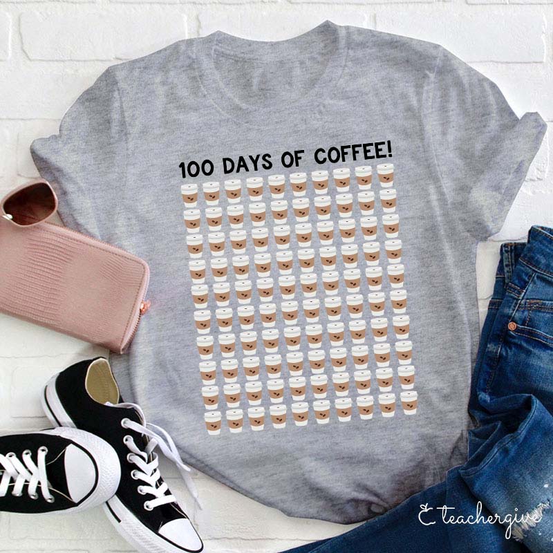 100 Days Of Coffee Teacher T-Shirt