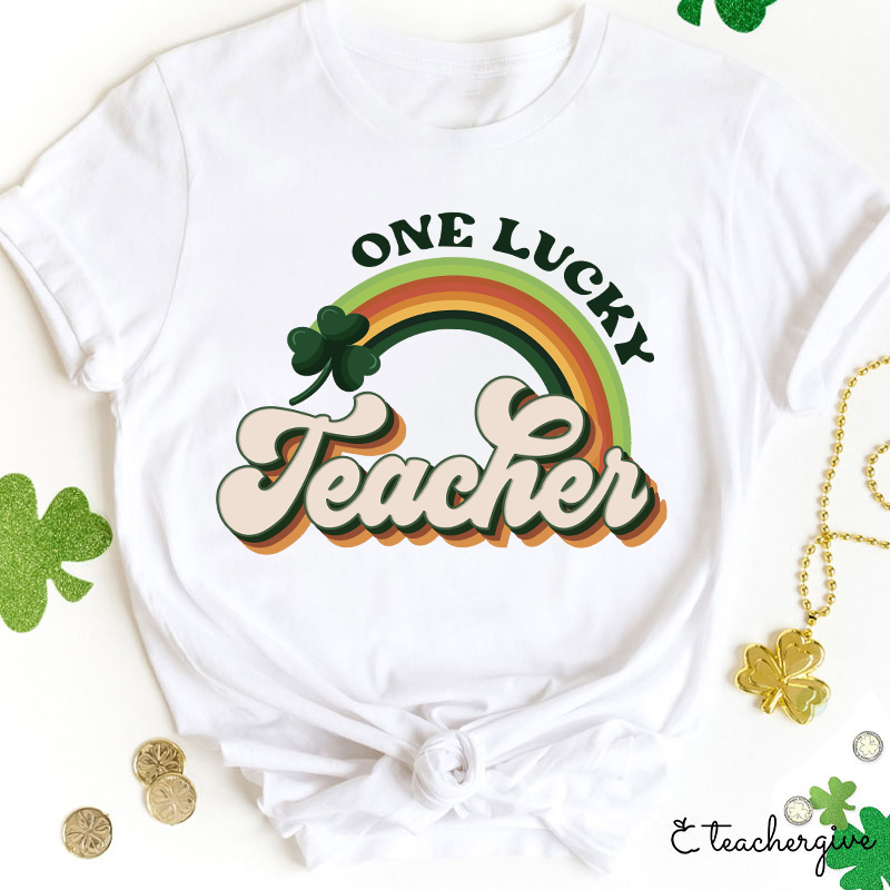 One Lucky Teacher Rainbow Teacher T-Shirt