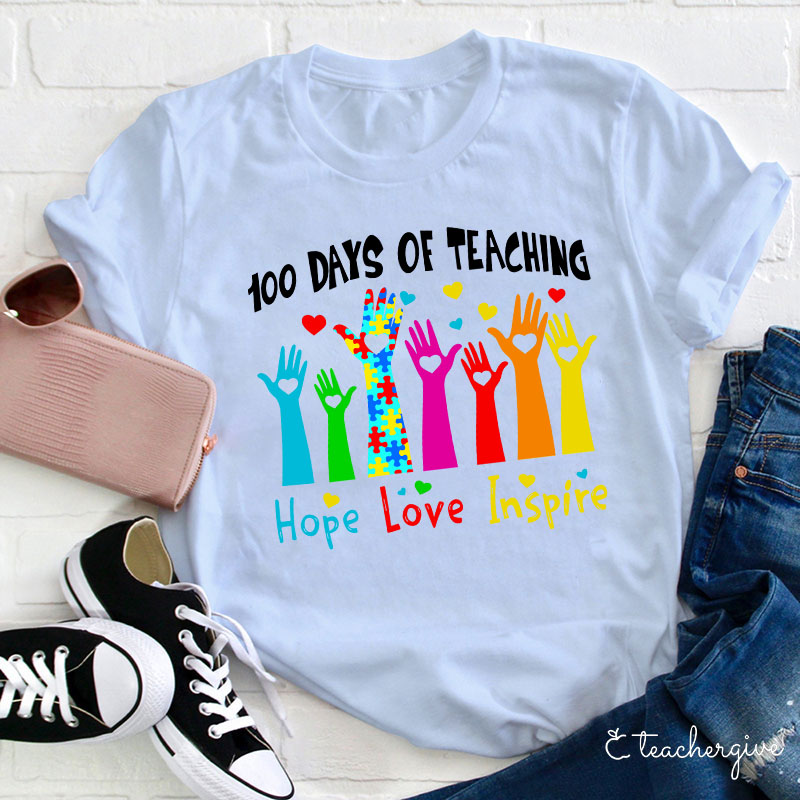 100 Days Of Teaching Hope And Love And Inspire Teacher T-Shirt