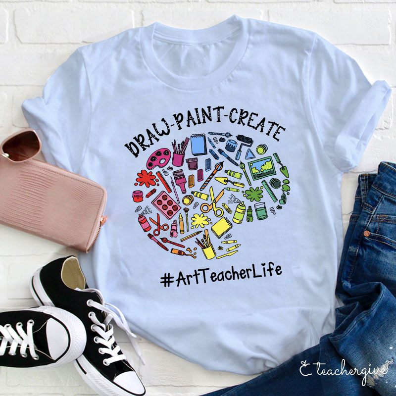 Draw Paint Create Teacher T-Shirt