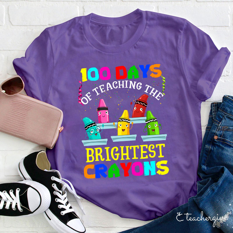 100 Days Of Teaching The Brightest Crayons Teacher T-Shirt