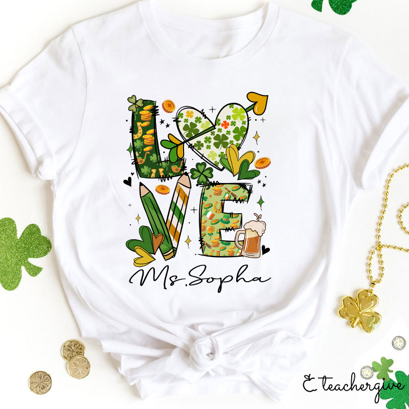 Personalized Love St. Patrick's Day Teacher T-Shirt