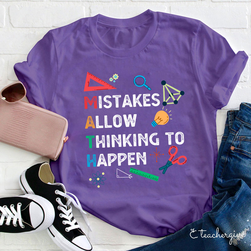 Mistakes Allow Thinking To Happen T-Shirt