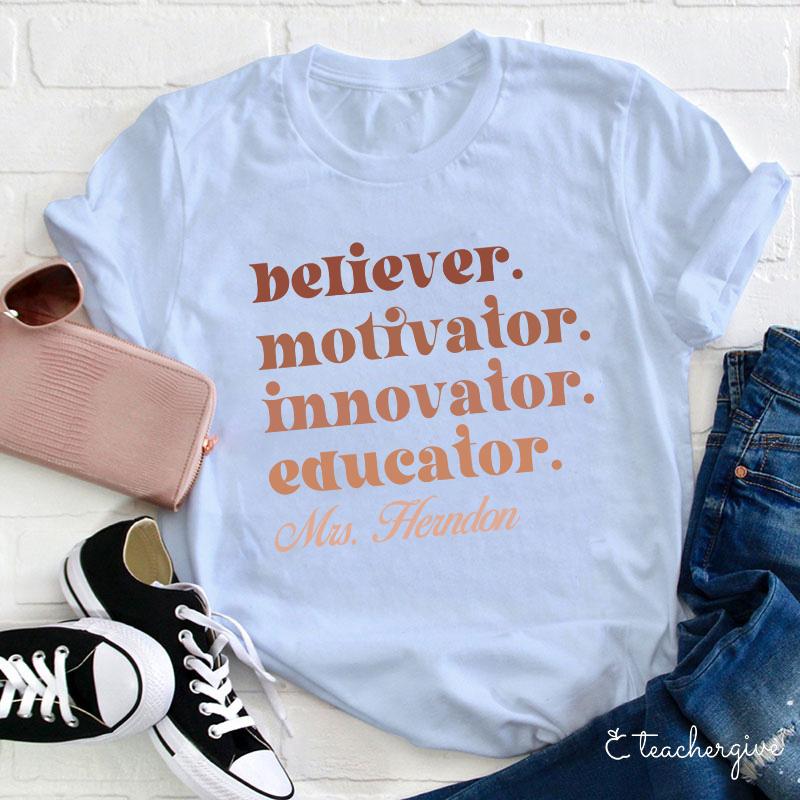 Personalized Believer Motivator Innovator Educator T-Shirt