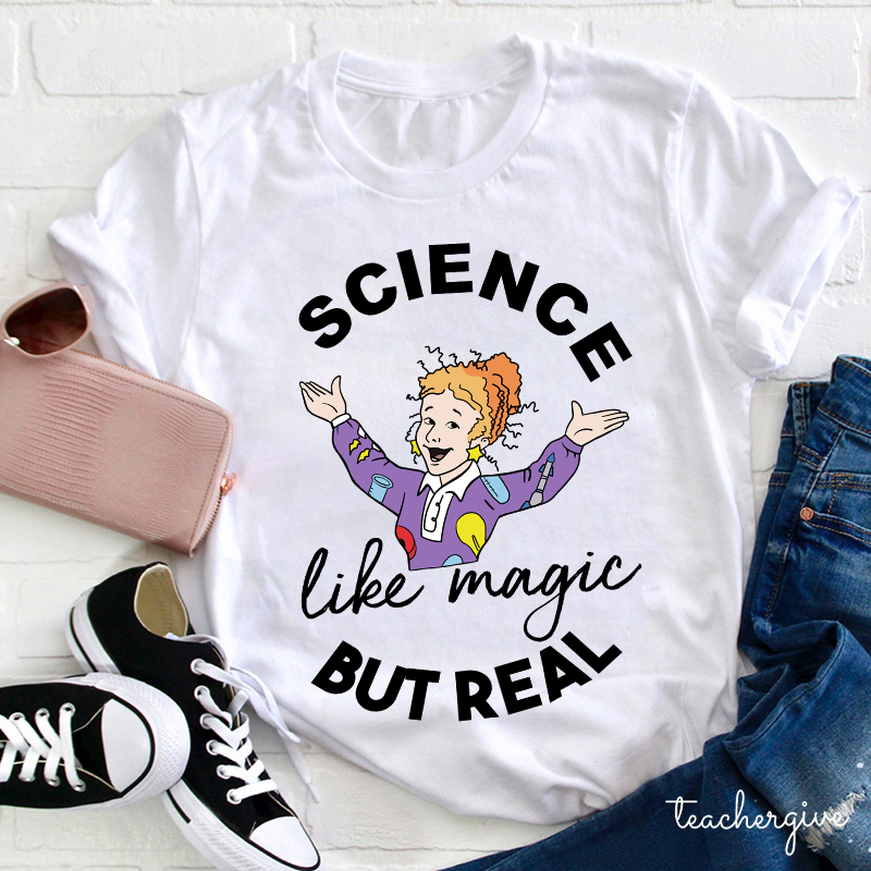 Science Like Magic But Real T-shirt