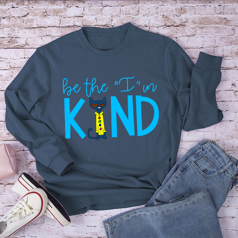 Be The I'm Kind Long Sleeve T-Shirt