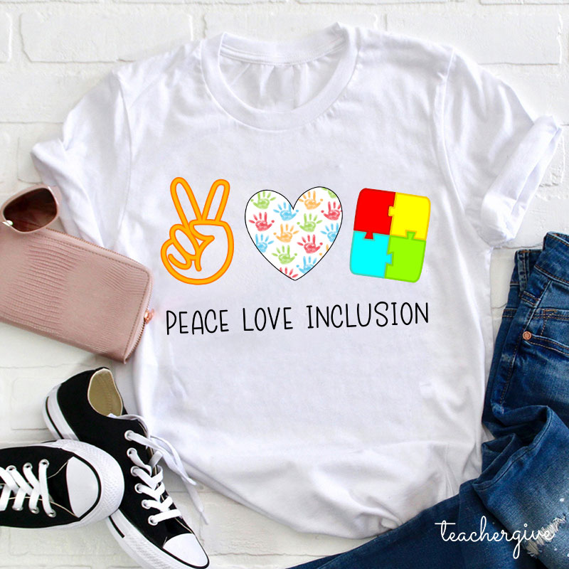 Peace Love Inclusion Teacher T-Shirt