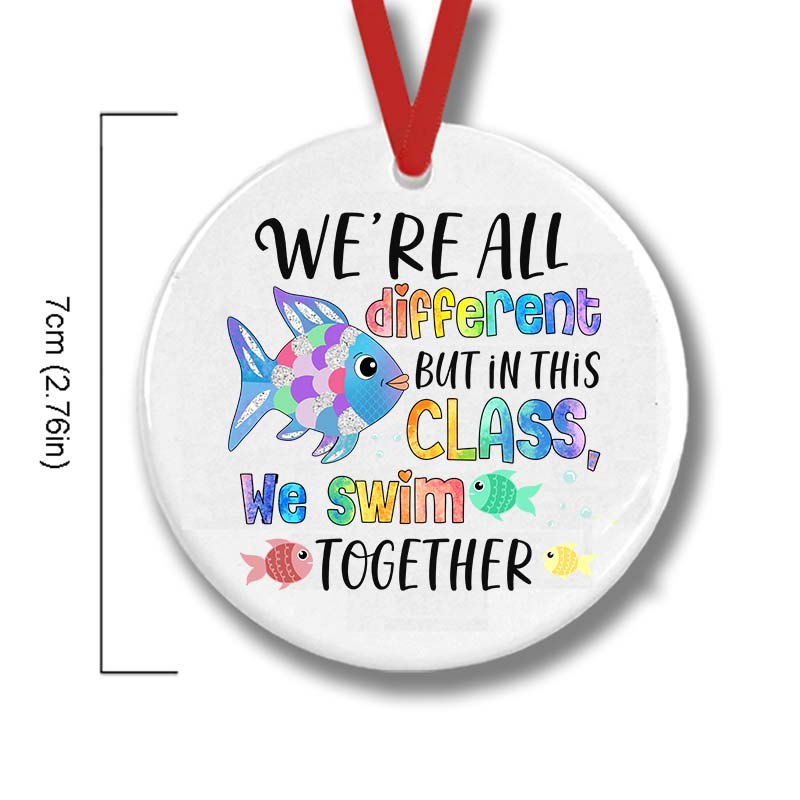 We're All Different but In This Class We Swim Together Ceramic Ornament