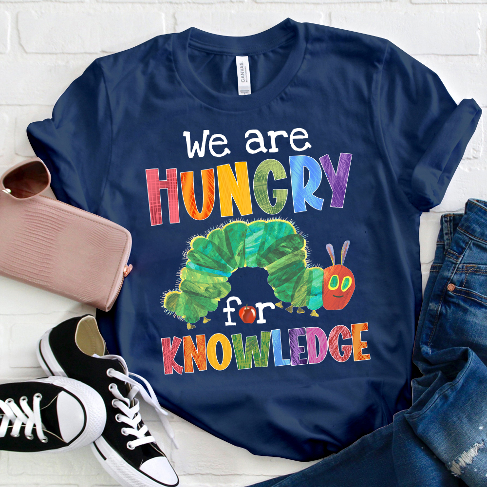 We Are Hungry For Knowledge T-Shirt