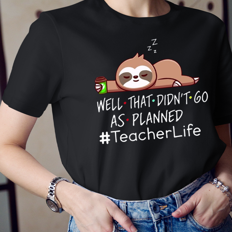 Well That Didn't Go As Planned T-Shirt