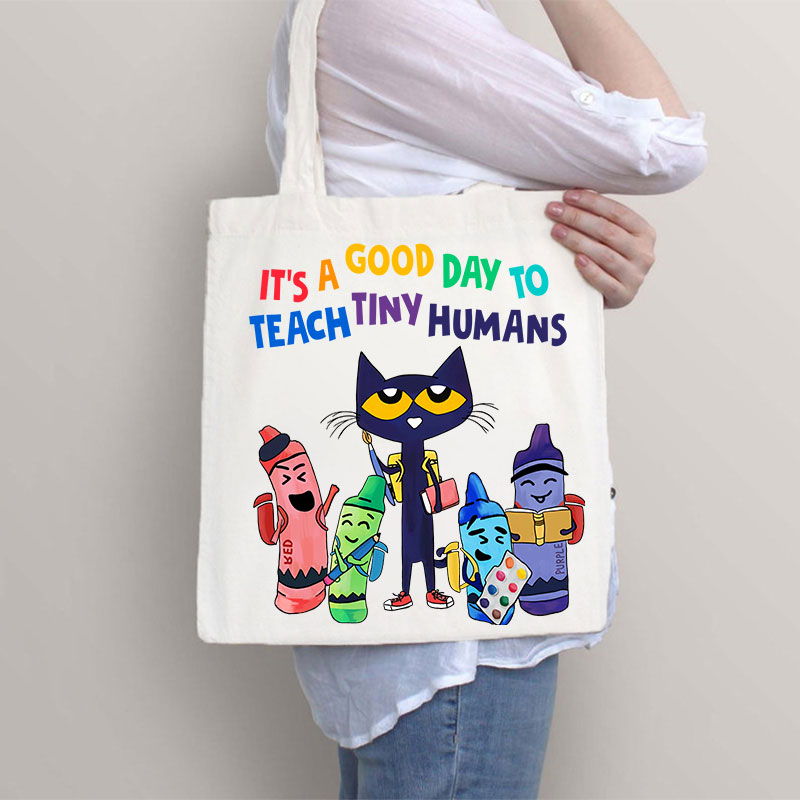 It's A Good Day To Teach Tiny Humans Tote Bag