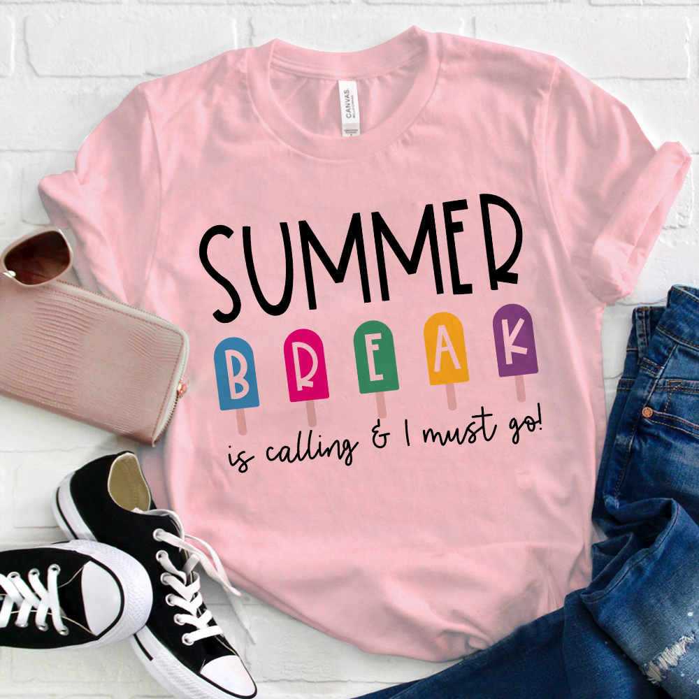Summer Break Is Calling I Must Go  T-Shirt