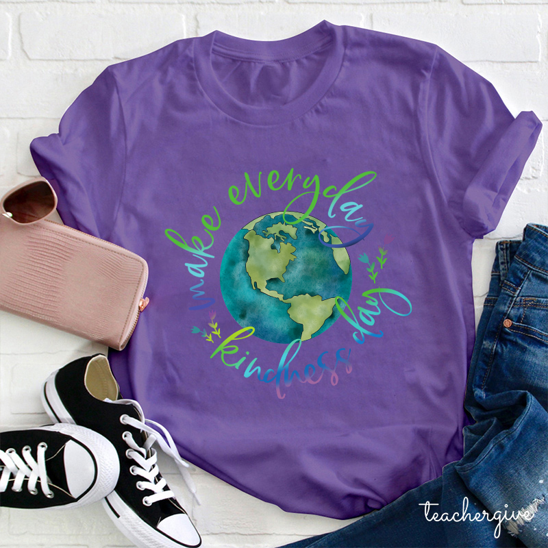 Make Everyday Kindness Day Teacher T-Shirt