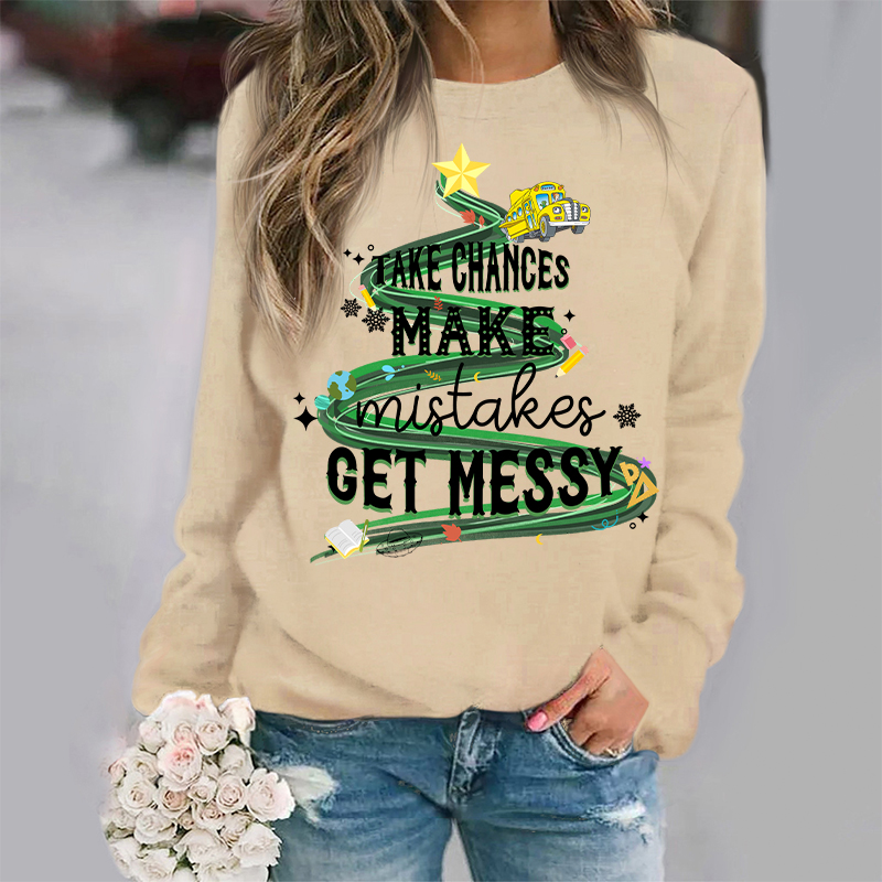 Take Chances Make Mistakes Get Messy Bus Sweatshirt