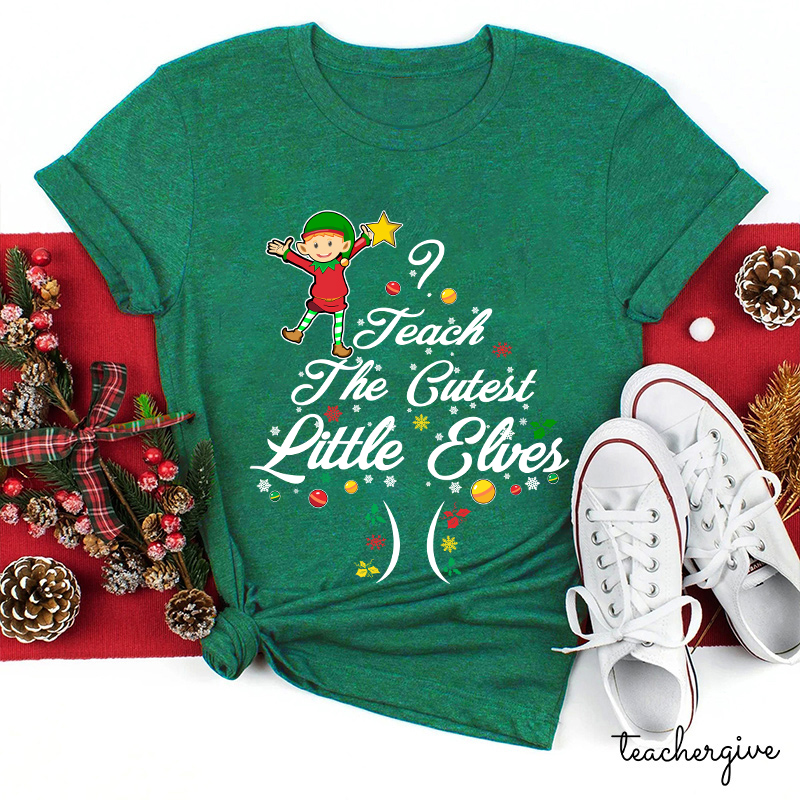 I Teach The Cutest Little Elves Teacher T-Shirt
