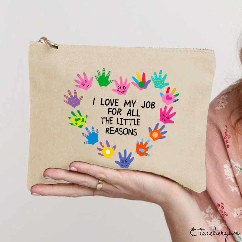 I Love My Job For All The Little Reasons Teacher Makeup Bag