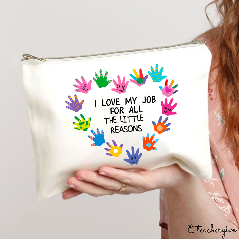 I Love My Job For All The Little Reasons Teacher Makeup Bag