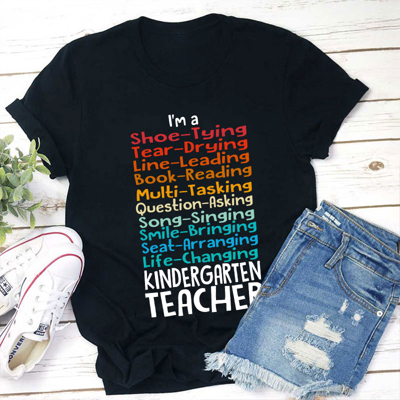 I'm A Kindergarten Teacher T-Shirt I'm A Kindergarten Teacher T-Shirt