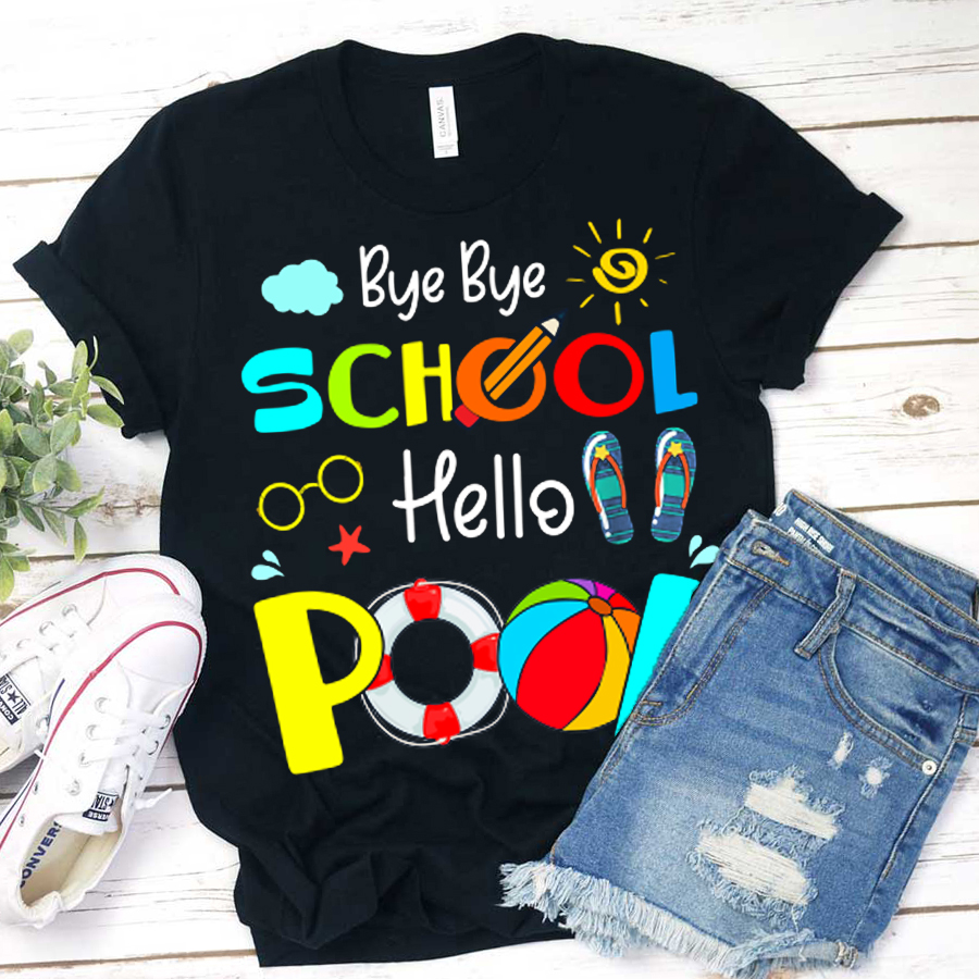 Bye Bye  School Hello Pool  T-Shirt