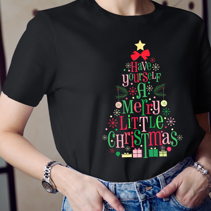 Have Yourself A Merry Little Christmas Teacher T-Shirt
