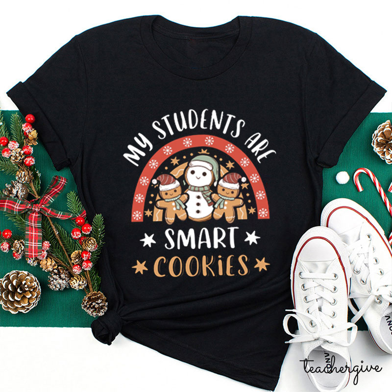 My Students Are Smart Cookies Teacher T-Shirt