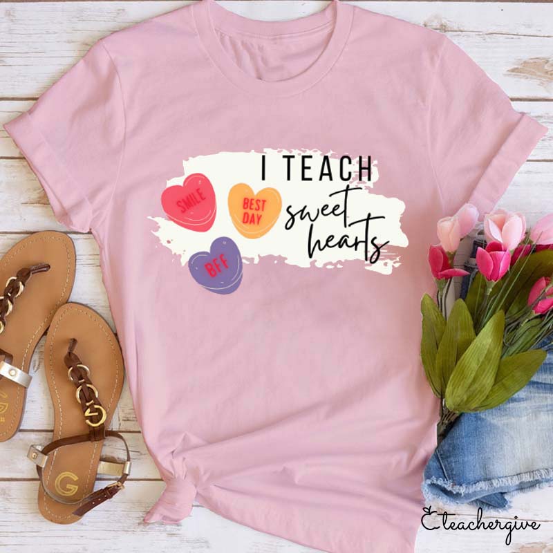 I Teach Sweet Sweet Hearts Teacher T-Shirt