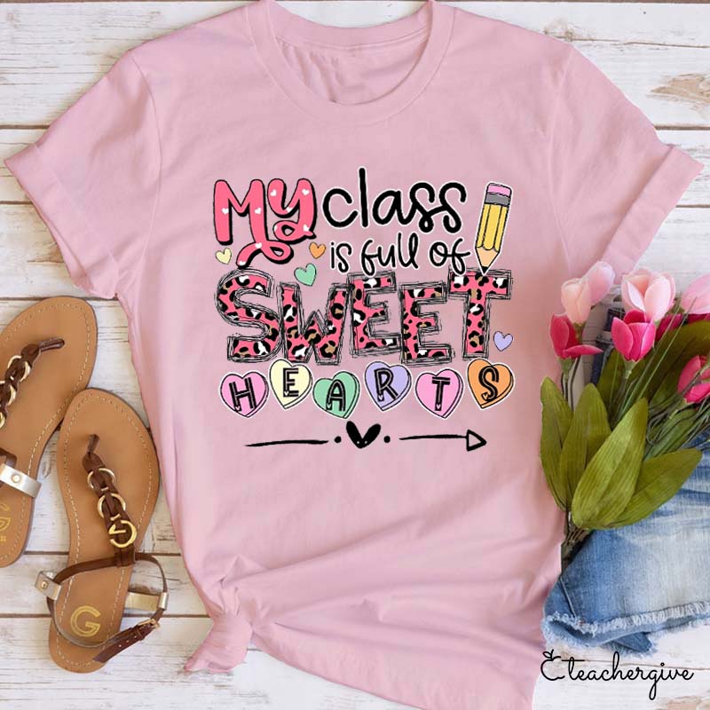 My Class Is Full Of Sweet Hearts Teacher T-Shirt