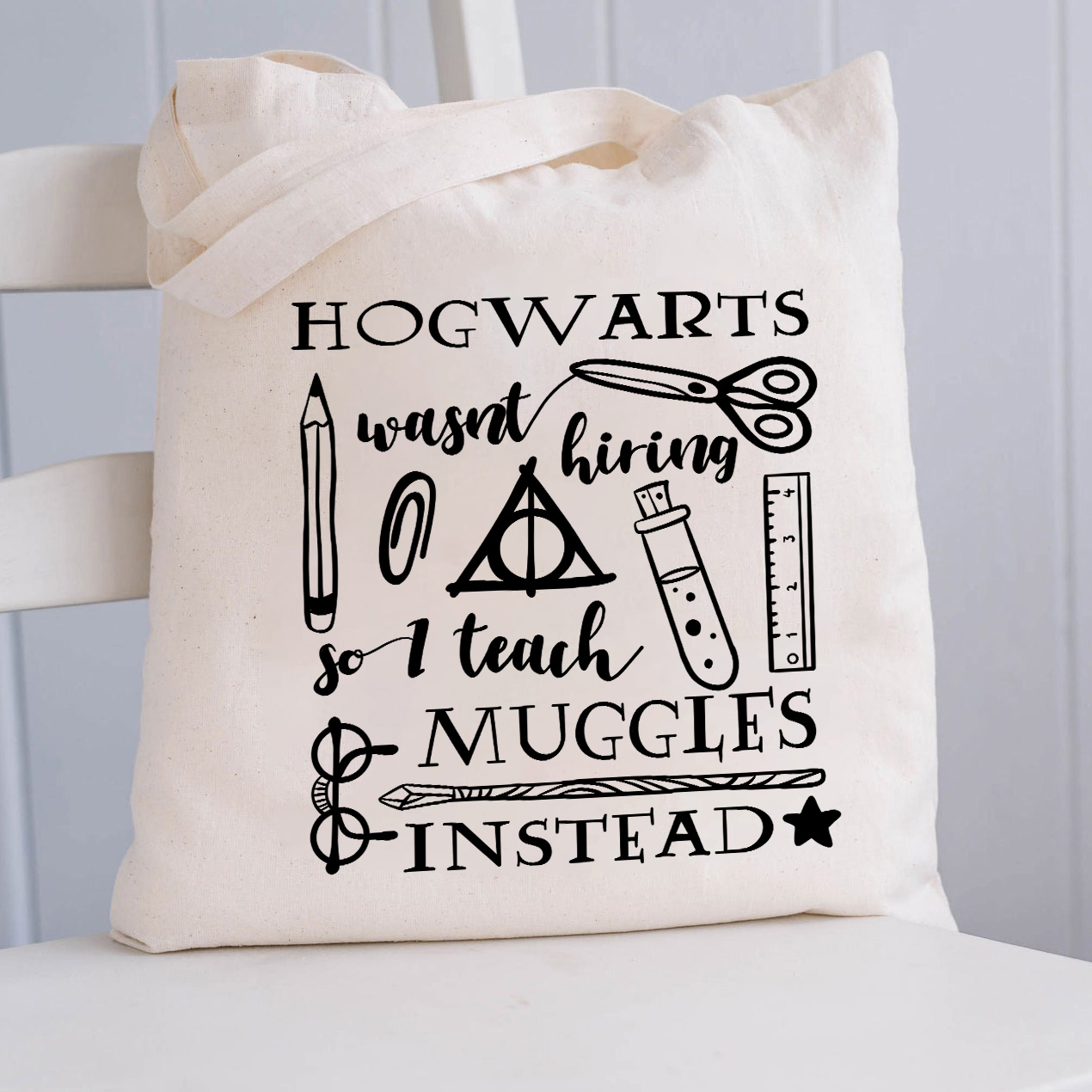 Hogwarts Wasn't Hiring Teacher Tote Bag