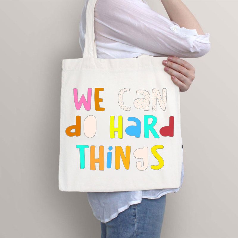 We Can Do Hard Things Teacher Tote Bag