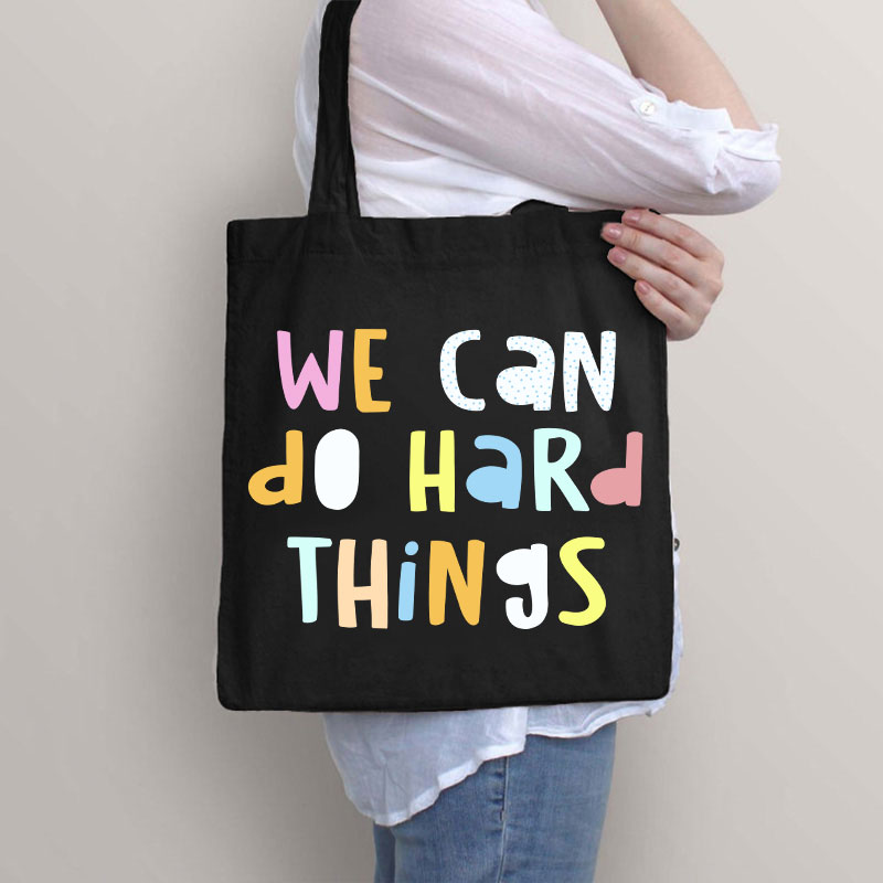 We Can Do Hard Things Teacher Tote Bag