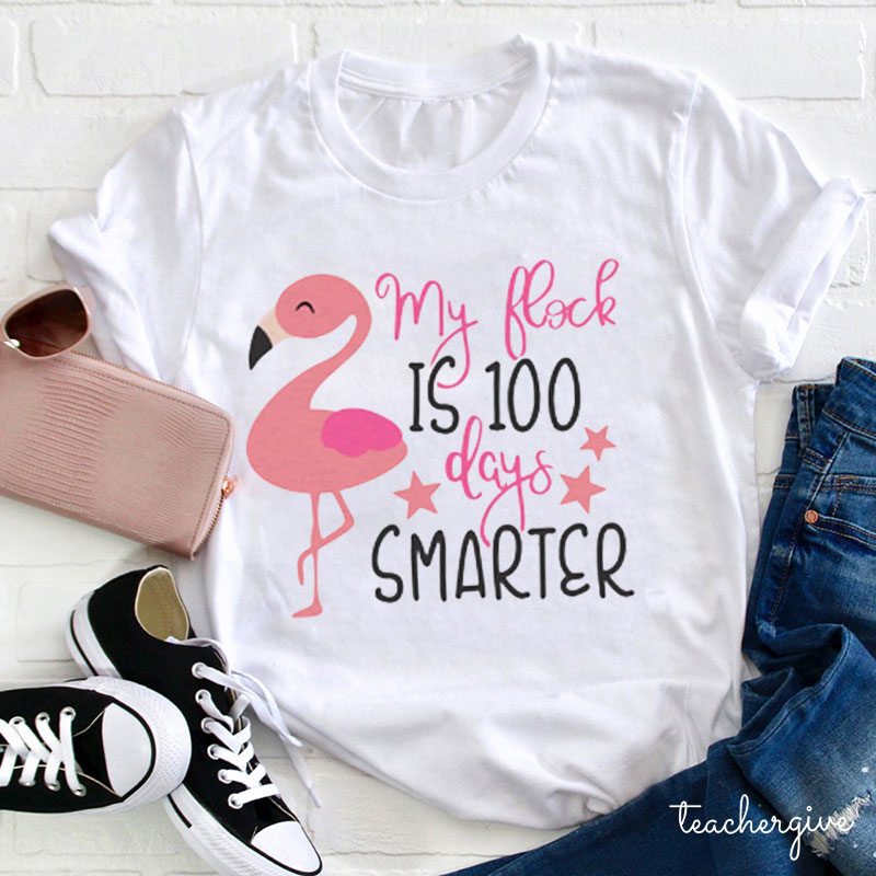 My Flock Is 100 Days Smarter Teacher T-Shirt