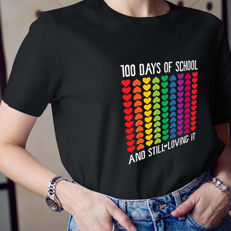 100 Days Of School And Still Loving It Teacher T-Shirt