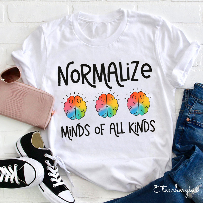 Normalized Minds Of All Kinds Teacher T-shirt