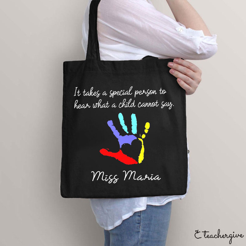 Personalized It Takes A Special Person To Hear A Child Cannot Say Teacher Tote Bag