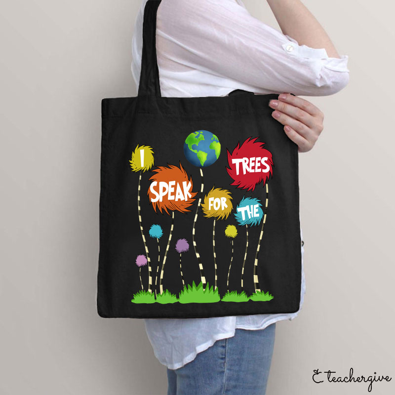 I Speak For The Trees Earth Teacher Tote Bag
