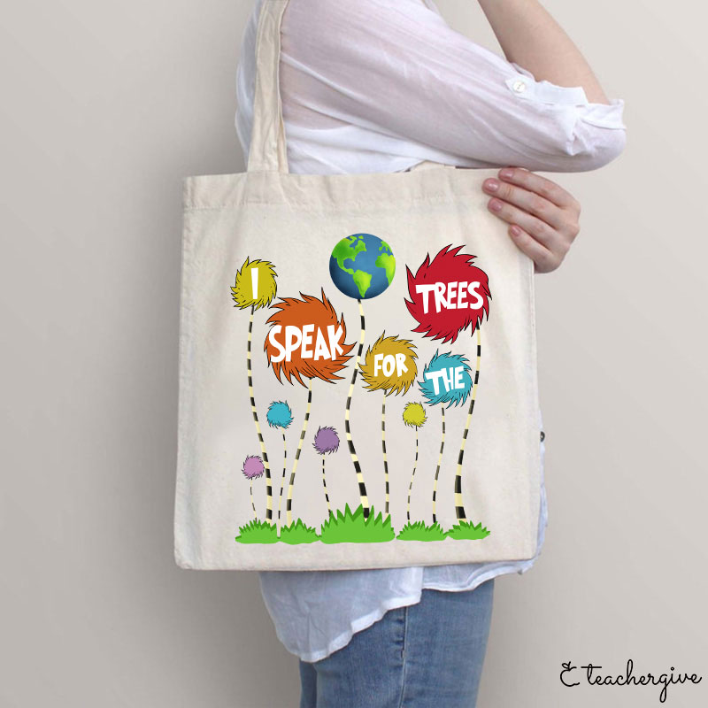 I Speak For The Trees Earth Teacher Tote Bag