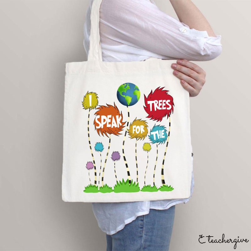 I Speak For The Trees Earth Teacher Tote Bag