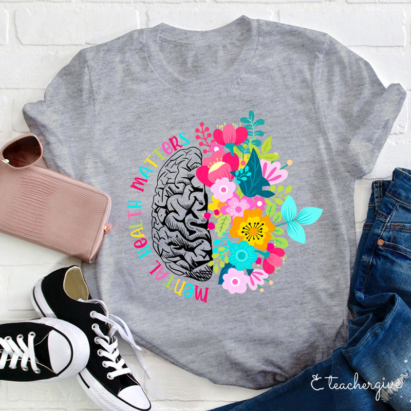 Mental Health Matters Teacher T-Shirt