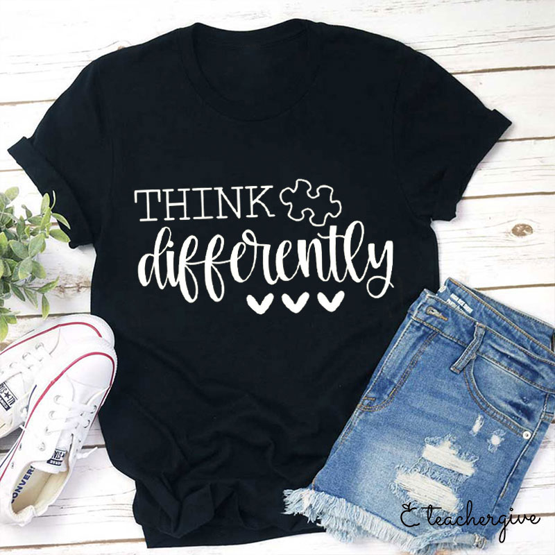 Think Differently Teacher T-Shirt
