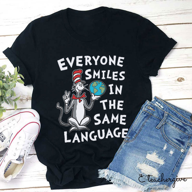 Everyone Smiles In The Same Language Teacher T-Shirt