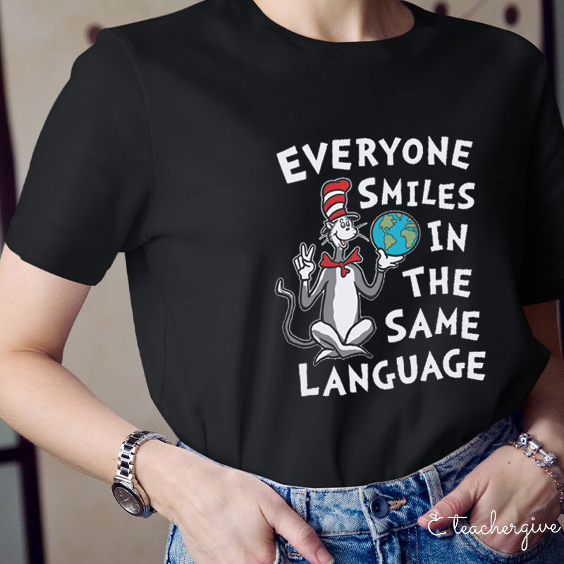 Everyone Smiles In The Same Language Teacher T-Shirt