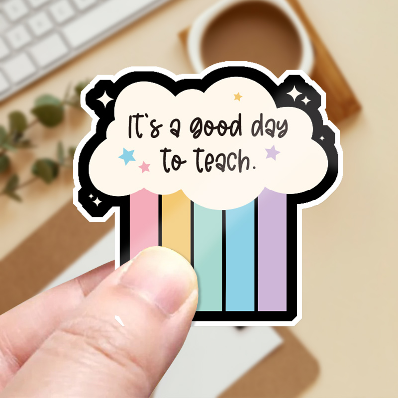 It's A Good Day To Teach Teacher Stickers