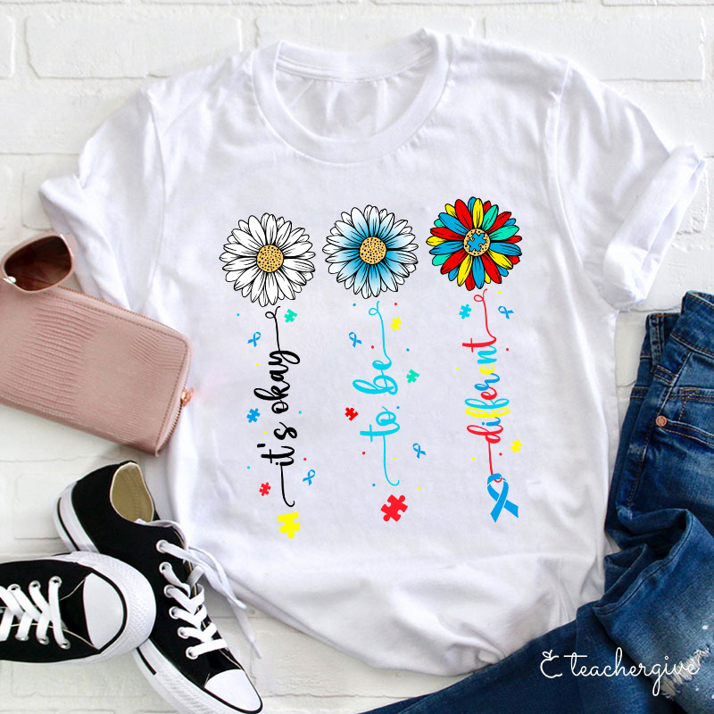It's Ok To Be Different Teacher T-Shirt