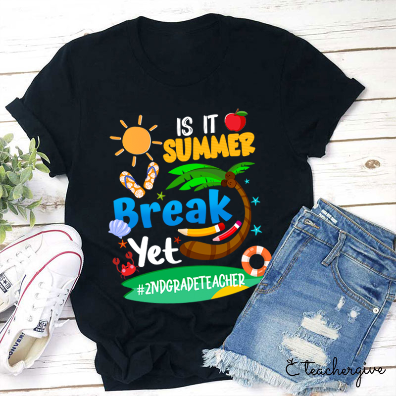 Personalized It Is Summer Break Yet Teacher T-Shirt