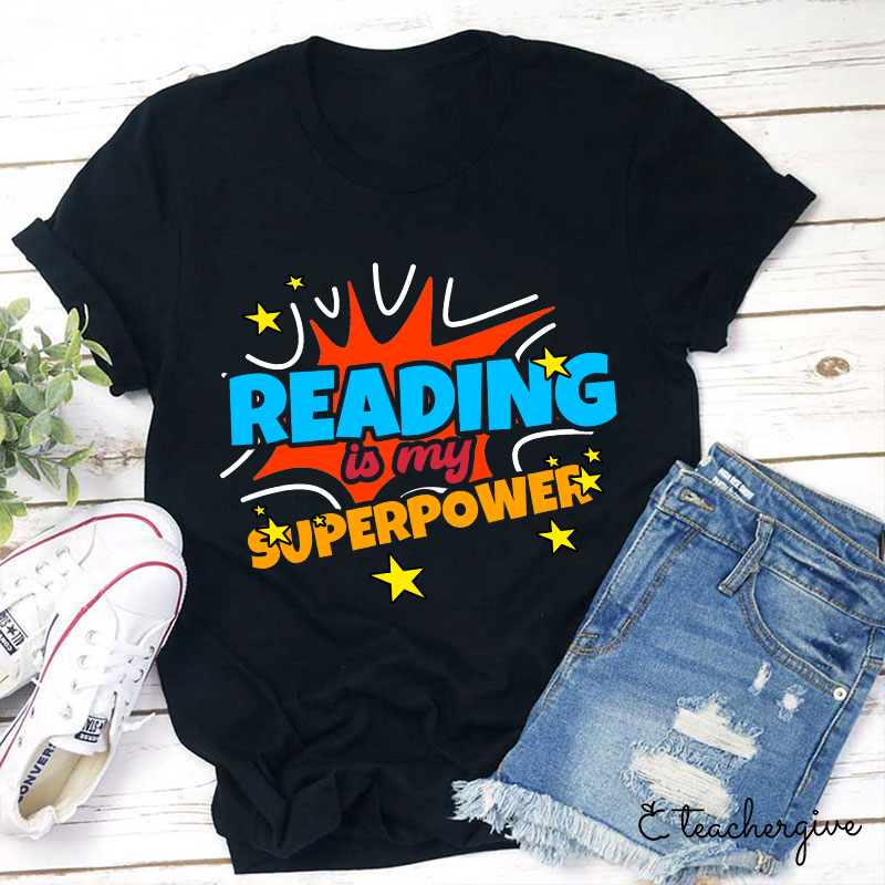 Reading Is My Superpower Teacher T-Shirt