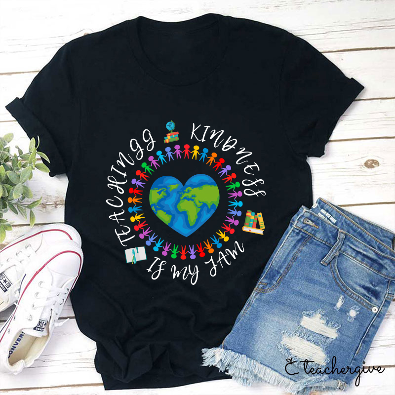 Teaching Kindness Is My Jam Teacher T-Shirt
